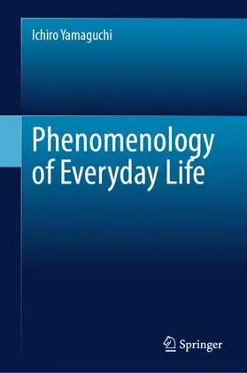 Yamaguchi |  Phenomenology of Everyday Life | Buch |  Sack Fachmedien
