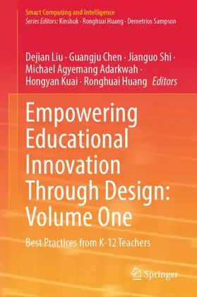 Liu / Chen / Shi |  Empowering Educational Innovation Through Design: Volume One | Buch |  Sack Fachmedien