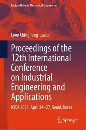 Tang |  Proceedings of the 12th International Conference on Industrial Engineering and Applications | Buch |  Sack Fachmedien