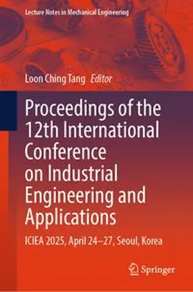 Tang |  Proceedings of the 12th International Conference on Industrial Engineering and Applications | eBook | Sack Fachmedien