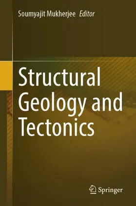 Mukherjee | Structural Geology and Tectonics | Buch | 978-981-954742-5 | www.sack.de