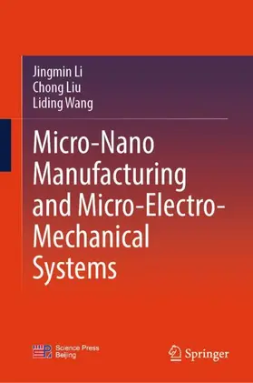 Li / Liu / Wang |  Micro-Nano Manufacturing and Micro-Electro-Mechanical Systems | Buch |  Sack Fachmedien