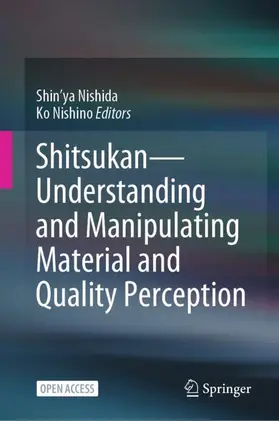 Nishida / Nishino |  Shitsukan-Understanding and Manipulating Material and Quality Perception | Buch |  Sack Fachmedien