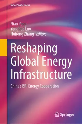 Peng / Luo / Zhang |  Reshaping Global Energy Infrastructure | Buch |  Sack Fachmedien