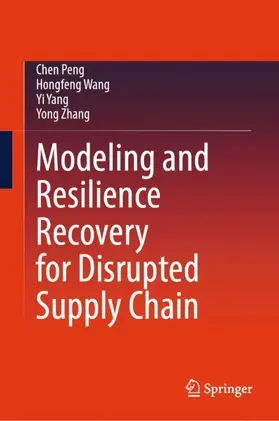 Peng / Wang / Yang |  Modeling and Resilience Recovery for Disrupted Supply Chain | Buch |  Sack Fachmedien