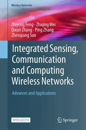Feng / Wei / Zhang |  Integrated Sensing, Communication and Computing Wireless Networks | Buch |  Sack Fachmedien