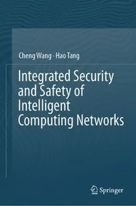 Wang / Tang |  Integrated Security and Safety of Intelligent Computing Networks | eBook | Sack Fachmedien