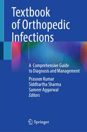 Kumar / Sharma / Aggarwal |  Textbook of Orthopedic Infections | eBook | Sack Fachmedien