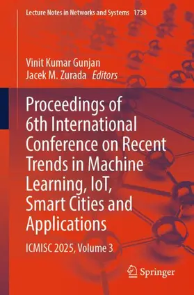 Gunjan / Zurada |  Proceedings of 6th International Conference on Recent Trends in Machine Learning, IoT, Smart Cities and Applications | Buch |  Sack Fachmedien
