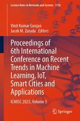 Gunjan / Zurada |  Proceedings of 6th International Conference on Recent Trends in Machine Learning, IoT, Smart Cities and Applications | eBook | Sack Fachmedien