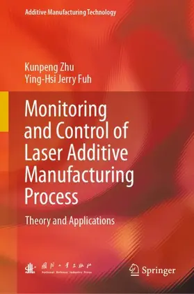 Zhu / Fuh |  Monitoring and Control of Laser Additive Manufacturing Process | Buch |  Sack Fachmedien