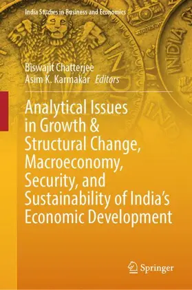 Chatterjee / Karmakar |  Analytical Issues in Growth & Structural Change, Macroeconomy, Security, and Sustainability of India's Economic Development | Buch |  Sack Fachmedien
