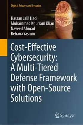 Hadi / Khan / Ahmad | Cost-Effective Cybersecurity: A Multi-Tiered Defense Framework with Open-Source Solutions | E-Book | www.sack.de