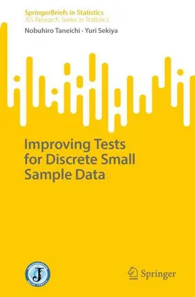 Taneichi / Sekiya |  Improving Tests for Discrete Small Sample Data | Buch |  Sack Fachmedien