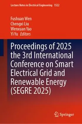 Wen / Liu / Yao |  Proceedings of 2025 the 3rd International Conference on Smart Electrical Grid and Renewable Energy (SEGRE 2025) | eBook | Sack Fachmedien