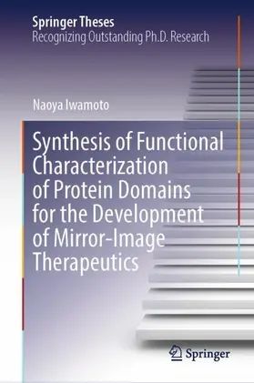 Iwamoto |  Synthesis of Functional Characterization of Protein Domains for the Development of Mirror-Image Therapeutics | Buch |  Sack Fachmedien