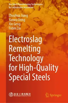 Jiang / Dong / Geng |  Electroslag Remelting Technology for High-Quality Special Steels | Buch |  Sack Fachmedien