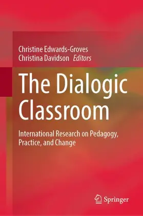 Edwards-Groves / Davidson |  The Dialogic Classroom | Buch |  Sack Fachmedien