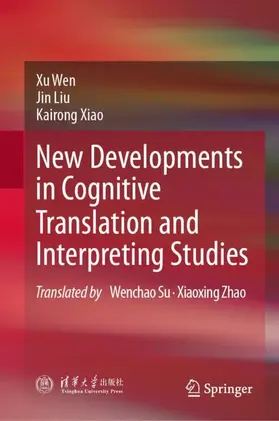 Wen / Liu / Xiao |  New Developments in Cognitive Translation and Interpreting Studies | Buch |  Sack Fachmedien