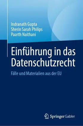 Gupta / Philips / Naithani |  Einführung in das Datenschutzrecht | Buch |  Sack Fachmedien