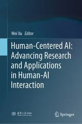 Xu |  Human-Centered AI: Advancing Research and Applications in Human-AI Interaction | eBook | Sack Fachmedien