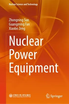 Sun / Fan / Zeng |  Nuclear Power Equipment | Buch |  Sack Fachmedien