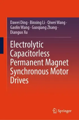 Ding / Li / Wang |  Electrolytic Capacitorless Permanent Magnet Synchronous Motor Drives | Buch |  Sack Fachmedien