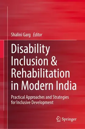 Garg | Disability Inclusion & Rehabilitation in Modern India | Buch | 978-981-955623-6 | www.sack.de