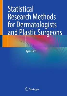 Yi | Statistical Research Methods for Dermatologists and Plastic Surgeons | Buch | 978-981-955667-0 | www.sack.de