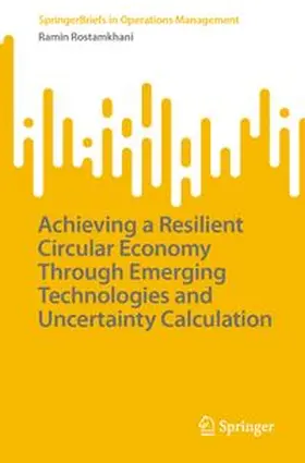 Rostamkhani |  Achieving a Resilient Circular Economy Through Emerging Technologies and Uncertainty Calculation | eBook | Sack Fachmedien