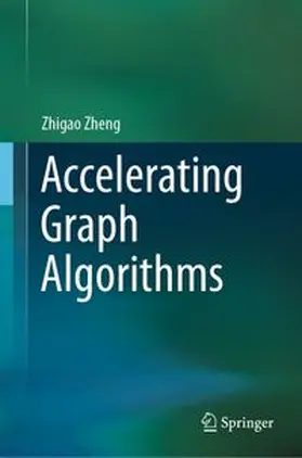 Zheng |  Accelerating Graph Algorithms | eBook | Sack Fachmedien