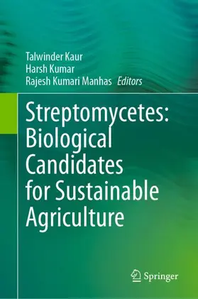 Kaur / Kumar / Manhas |  Streptomycetes: Biological Candidates for Sustainable Agriculture | Buch |  Sack Fachmedien
