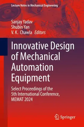 Yadav / Yan / Chawla |  Innovative Design of Mechanical Automation Equipment | Buch |  Sack Fachmedien