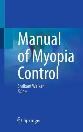 Waikar | Manual of Myopia Control | Buch | 978-981-955918-3 | www.sack.de