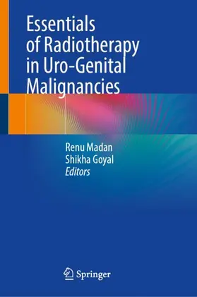 Madan / Goyal |  Essentials of Radiotherapy in Uro-Genital Malignancies | Buch |  Sack Fachmedien