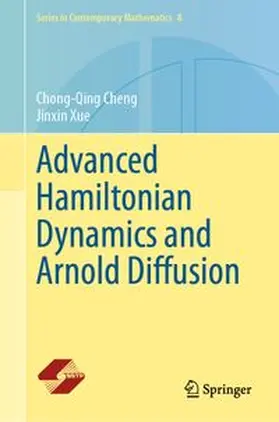 Cheng / Xue |  Advanced Hamiltonian Dynamics and Arnold Diffusion | eBook | Sack Fachmedien