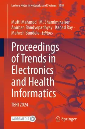 Mahmud / Kaiser / Bandyopadhyay |  Proceedings of Trends in Electronics and Health Informatics | Buch |  Sack Fachmedien