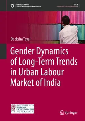 Tayal |  Gender Dynamics of Long-Term Trends in Urban Labour Market of India | Buch |  Sack Fachmedien