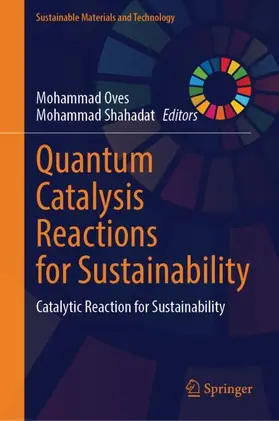 Oves / Shahadat |  Quantum Catalysis Reactions for Sustainability | Buch |  Sack Fachmedien