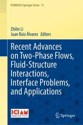 Li / Ruiz Álvarez |  Recent Advances on Two-Phase Flows, Fluid-Structure Interactions, Interface Problems, and Applications | Buch |  Sack Fachmedien