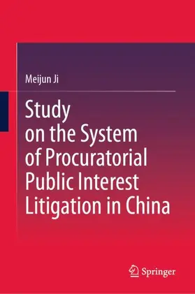 Ji |  Study on the System of Procuratorial Public Interest Litigation in China | Buch |  Sack Fachmedien