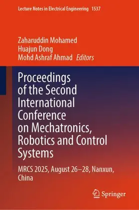 Mohamed / Dong / Ahmad |  Proceedings of the Second International Conference on Mechatronics, Robotics and Control Systems | Buch |  Sack Fachmedien