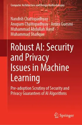 Chattopadhyay / Guesmi / Hanif | Robust Ai: Security and Privacy Issues in Machine Learning | Buch | 978-981-956361-6 | www.sack.de