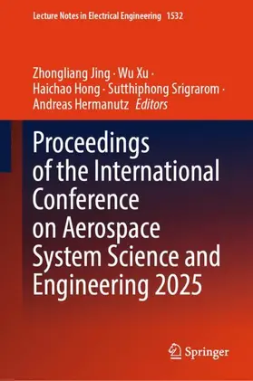 Jing / Xu / Hong |  Proceedings of the International Conference on Aerospace System Science and Engineering 2025 | Buch |  Sack Fachmedien