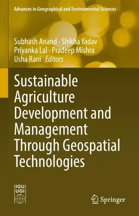 Anand / Yadav / Lal |  Sustainable Agriculture Development and Management Through Geospatial Technologies | Buch |  Sack Fachmedien