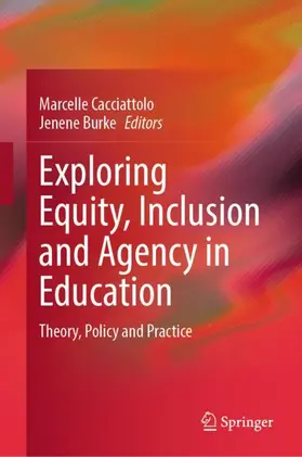 Cacciattolo / Burke |  Exploring Equity, Inclusion and Agency in Education | Buch |  Sack Fachmedien