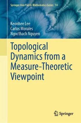 Lee / Morales / Nguyen |  Topological Dynamics from a Measure-Theoretic Viewpoint | Buch |  Sack Fachmedien