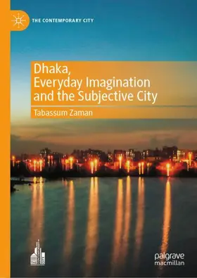 Zaman |  Dhaka, Everyday Imagination and the Subjective City | Buch |  Sack Fachmedien