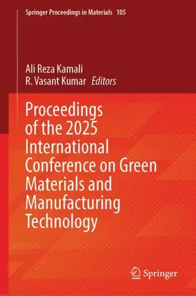 Kamali / Kumar |  Proceedings of the 2025 International Conference on Green Materials and Manufacturing Technology | Buch |  Sack Fachmedien