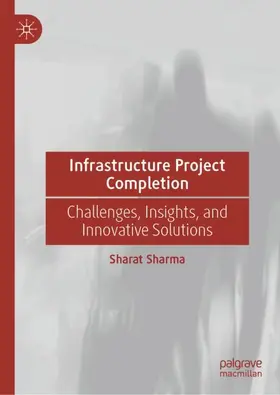 Sharma |  Infrastructure Project Completion | Buch |  Sack Fachmedien